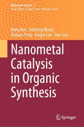 Bao / Wang / Sun |  Nanometal Catalysis in Organic Synthesis | Buch |  Sack Fachmedien