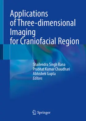 Rana / Chaudhari / Gupta |  Applications of Three-dimensional Imaging for Craniofacial Region | eBook | Sack Fachmedien