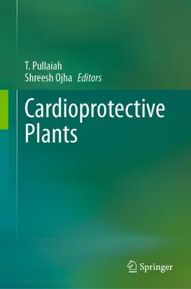 Ojha / Pullaiah |  Cardioprotective Plants | Buch |  Sack Fachmedien