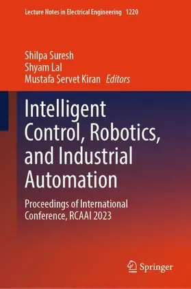 Suresh / Kiran / Lal |  Intelligent Control, Robotics, and Industrial Automation | Buch |  Sack Fachmedien