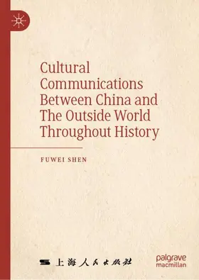 Shen |  Cultural Communications Between China and The Outside World Throughout History | Buch |  Sack Fachmedien