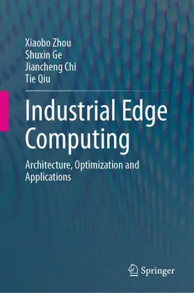 Zhou / Qiu / Ge |  Industrial Edge Computing | Buch |  Sack Fachmedien