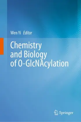 Yi |  Chemistry and Biology of O-GlcNAcylation | Buch |  Sack Fachmedien