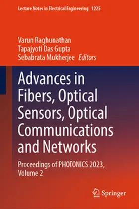 Raghunathan / Gupta / Mukherjee | Advances in Fibers, Optical Sensors, Optical Communications and Networks | E-Book | sack.de