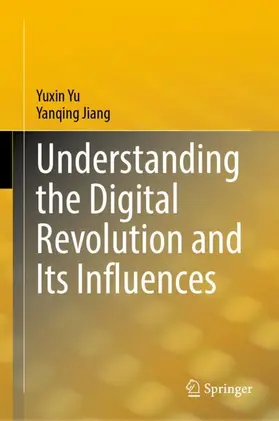 Jiang / Yu |  Understanding the Digital Revolution and Its Influences | Buch |  Sack Fachmedien