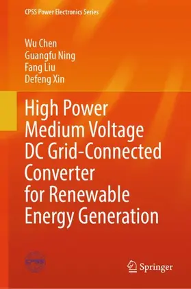 Chen / Xin / Ning |  High Power Medium Voltage DC Grid-Connected Converter for Renewable Energy Generation | Buch |  Sack Fachmedien