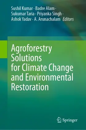 Kumar / Alam / Arunachalam |  Agroforestry Solutions for Climate Change and Environmental Restoration | Buch |  Sack Fachmedien