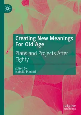 Paoletti |  Creating New Meanings For Old Age | Buch |  Sack Fachmedien