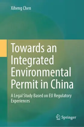 Chen |  Towards an Integrated Environmental Permit in China | Buch |  Sack Fachmedien