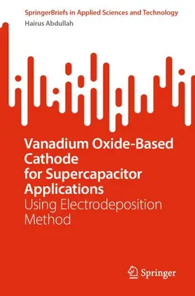 Abdullah |  Vanadium Oxide-Based Cathode for Supercapacitor Applications | Buch |  Sack Fachmedien