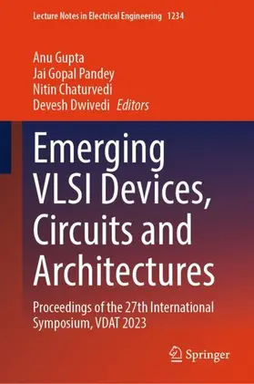 Gupta / Dwivedi / Pandey |  Emerging VLSI Devices, Circuits and Architectures | Buch |  Sack Fachmedien