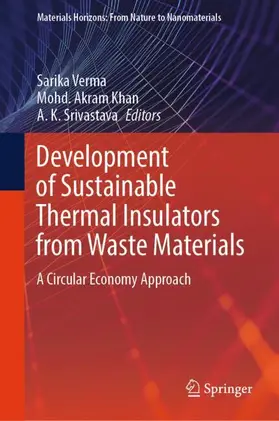 Verma / Srivastava / Akram Khan |  Development of Sustainable Thermal Insulators from Waste Materials | Buch |  Sack Fachmedien