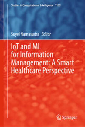 Namasudra |  IoT and ML for Information Management: A Smart Healthcare Perspective | eBook | Sack Fachmedien