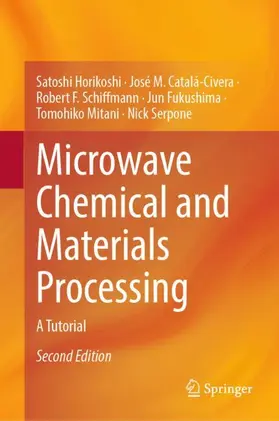 Horikoshi / Catalá-Civera / Serpone |  Microwave Chemical and Materials Processing | Buch |  Sack Fachmedien