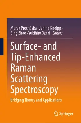 Procházka / Kneipp / Zhao |  Surface- and Tip-Enhanced Raman Scattering Spectroscopy | Buch |  Sack Fachmedien