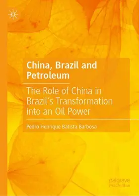 Barbosa |  China, Brazil and Petroleum | Buch |  Sack Fachmedien