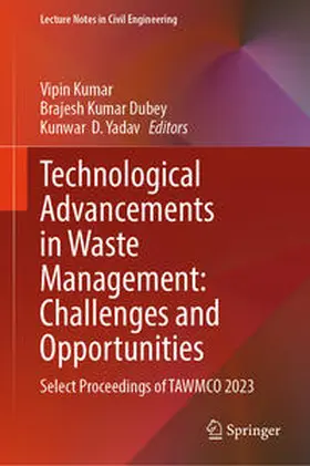 Kumar / Dubey / D. Yadav |  Technological Advancements in Waste Management: Challenges and Opportunities | eBook | Sack Fachmedien