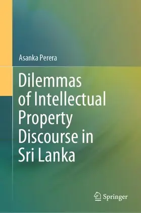 Perera |  Dilemmas of Intellectual Property Discourse in Sri Lanka | Buch |  Sack Fachmedien