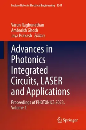 Raghunathan / Prakash / Ghosh |  Advances in Photonics Integrated Circuits, LASER and Applications | Buch |  Sack Fachmedien