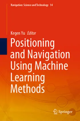 Yu |  Positioning and Navigation Using Machine Learning Methods | eBook | Sack Fachmedien