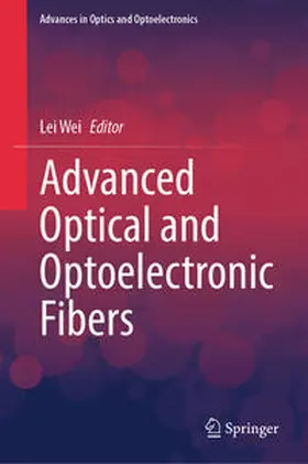 Wei |  Advanced Optical and Optoelectronic Fibers | eBook | Sack Fachmedien