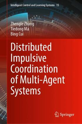 Zhang / Ma / Cui |  Distributed Impulsive Coordination of Multi-Agent Systems | Buch |  Sack Fachmedien