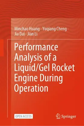 Huang / Li / Cheng |  Performance Analysis of a Liquid/Gel Rocket Engine During Operation | Buch |  Sack Fachmedien