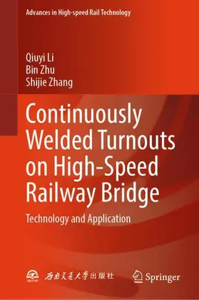 Li / Zhang / Zhu |  Continuously Welded Turnouts on High-Speed Railway Bridge | Buch |  Sack Fachmedien