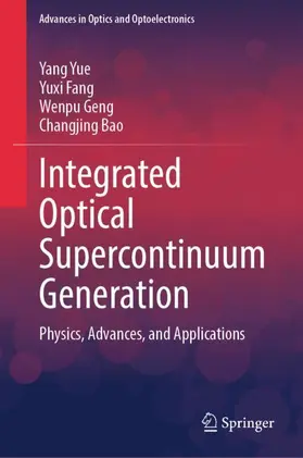 Yue / Bao / Fang |  Integrated Optical Supercontinuum Generation | Buch |  Sack Fachmedien