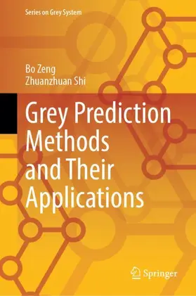 Shi / Zeng |  Grey Prediction Methods and Their Applications | Buch |  Sack Fachmedien