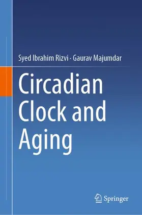 Majumdar / Rizvi |  Circadian Clock and Aging | Buch |  Sack Fachmedien