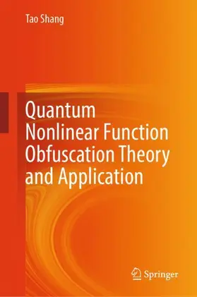 Shang |  Quantum Nonlinear Function Obfuscation Theory and Application | Buch |  Sack Fachmedien