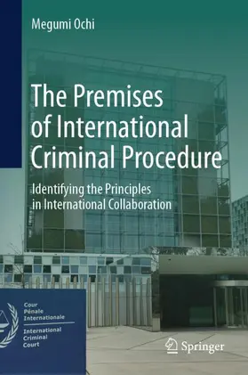 Ochi |  The Premises of International Criminal Procedure | Buch |  Sack Fachmedien