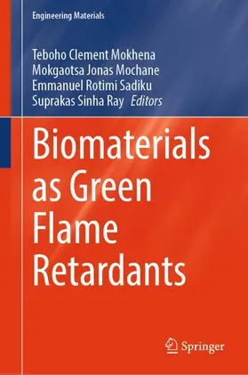 Mokhena / Sinha Ray / Mochane |  Biomaterials as Green Flame Retardants | Buch |  Sack Fachmedien