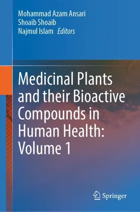 Ansari / Islam / Shoaib |  Medicinal Plants and their Bioactive Compounds in Human Health: Volume 1 | Buch |  Sack Fachmedien