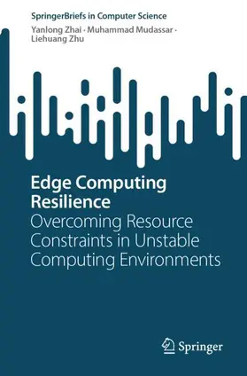 Zhai / Zhu / Mudassar |  Edge Computing Resilience | Buch |  Sack Fachmedien