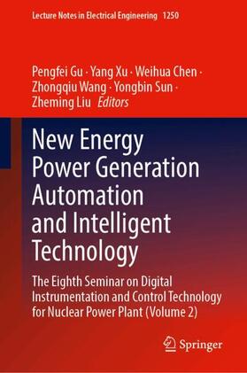 Gu / Xu / Liu | New Energy Power Generation Automation and Intelligent Technology | Buch | 978-981-97-7054-0 | sack.de