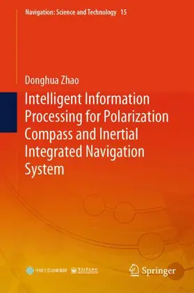 Zhao |  Intelligent Information Processing for Polarization Compass and Inertial Integrated Navigation System | Buch |  Sack Fachmedien