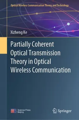 Ke |  Partially Coherent Optical Transmission Theory in Optical Wireless Communication | Buch |  Sack Fachmedien