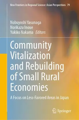 Yasunaga / Nakama / Inoue |  Community Vitalization and Rebuilding of Small Rural Economies | Buch |  Sack Fachmedien