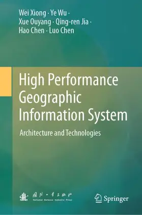 Xiong / Wu / Chen |  High Performance Geographic Information System | Buch |  Sack Fachmedien