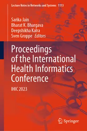 Jain / Bhargava / Kalra |  Proceedings of the International Health Informatics Conference | eBook | Sack Fachmedien