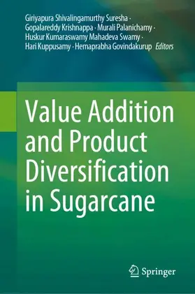 Suresha / Krishnappa / Govindakurup |  Value Addition and Product Diversification in Sugarcane | Buch |  Sack Fachmedien