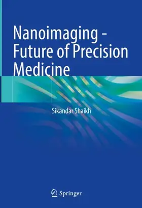 Shaikh |  Nanoimaging - Future of Precision Medicine | Buch |  Sack Fachmedien