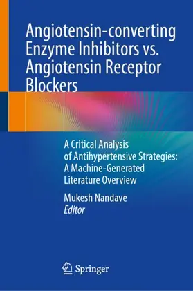 Nandave |  Angiotensin-converting Enzyme Inhibitors vs. Angiotensin Receptor Blockers | Buch |  Sack Fachmedien