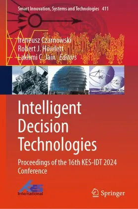 Czarnowski / C. Jain / Howlett |  Intelligent Decision Technologies | Buch |  Sack Fachmedien