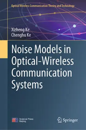 Ke |  Noise Models in Optical-Wireless Communication Systems | Buch |  Sack Fachmedien