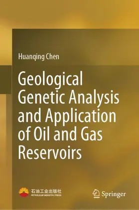 Chen |  Geological Genetic Analysis and Application of Oil and Gas Reservoirs | Buch |  Sack Fachmedien