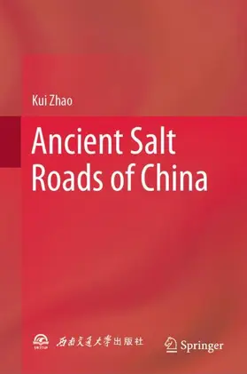 Zhao |  Ancient Salt Roads of China | Buch |  Sack Fachmedien