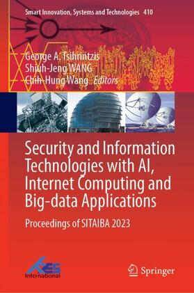 Tsihrintzis / WANG / Wang |  Security and Information Technologies with Ai, Internet Computing and Big-Data Applications | Buch |  Sack Fachmedien